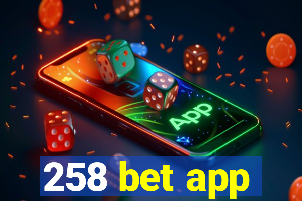 258 bet app